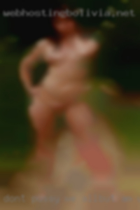 Don't pussy we all..but am worth the trouble from Huntington WV.